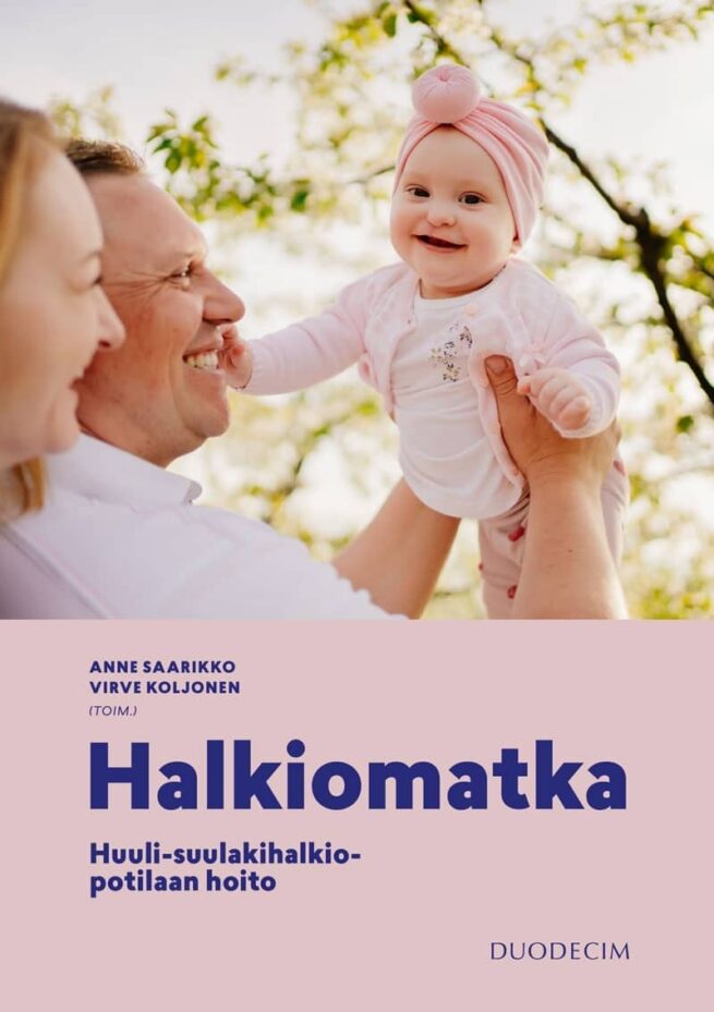 Halkiomatka : huuli-suulakihalkiopotilaan hoito