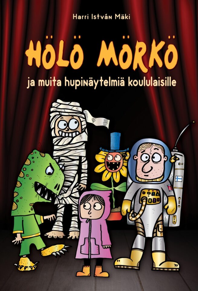 Hölö Mörkö ja muita hupinäytelmiä koululaisille