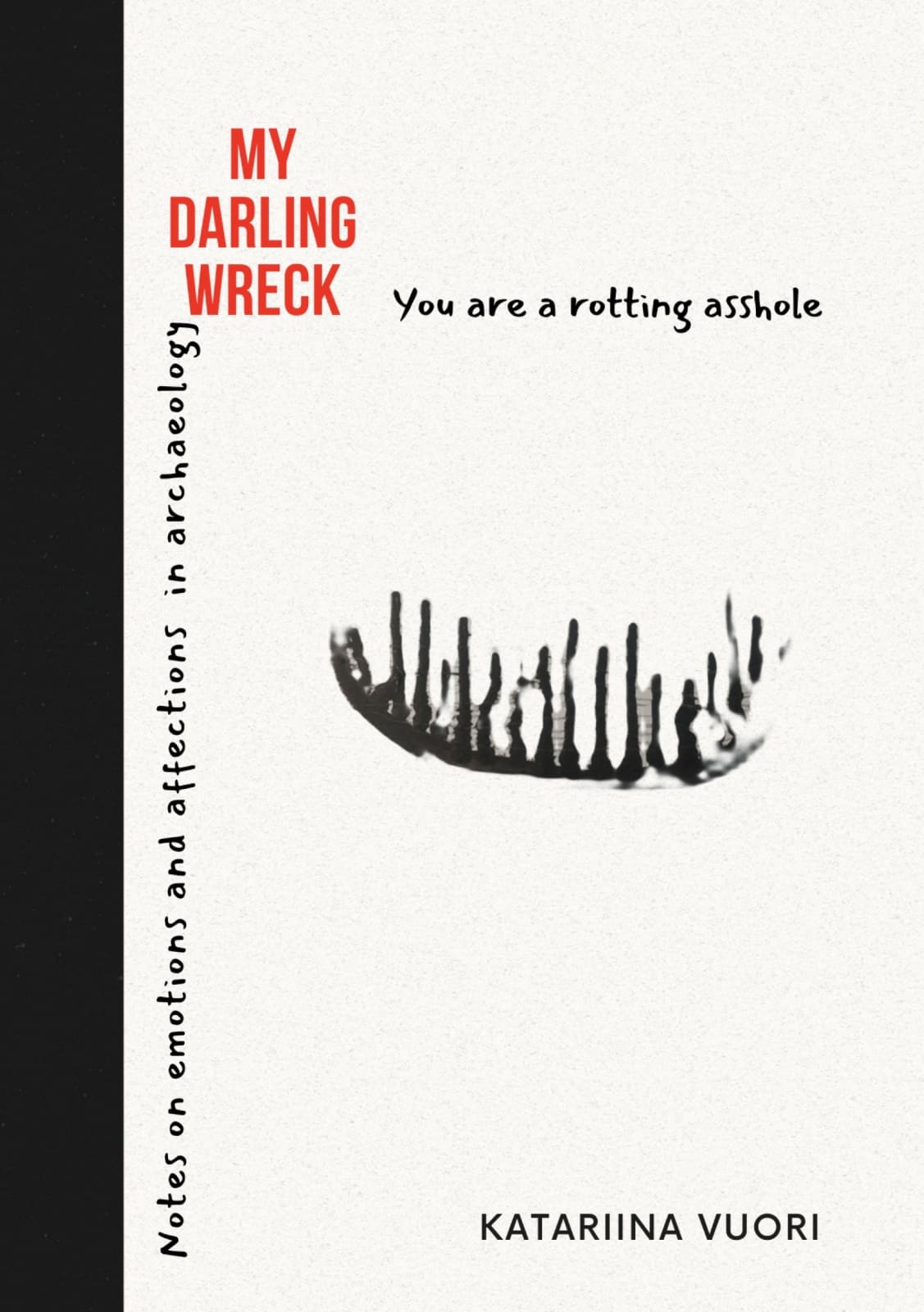 My darling wreck : notes on emotions and affections in archaeology