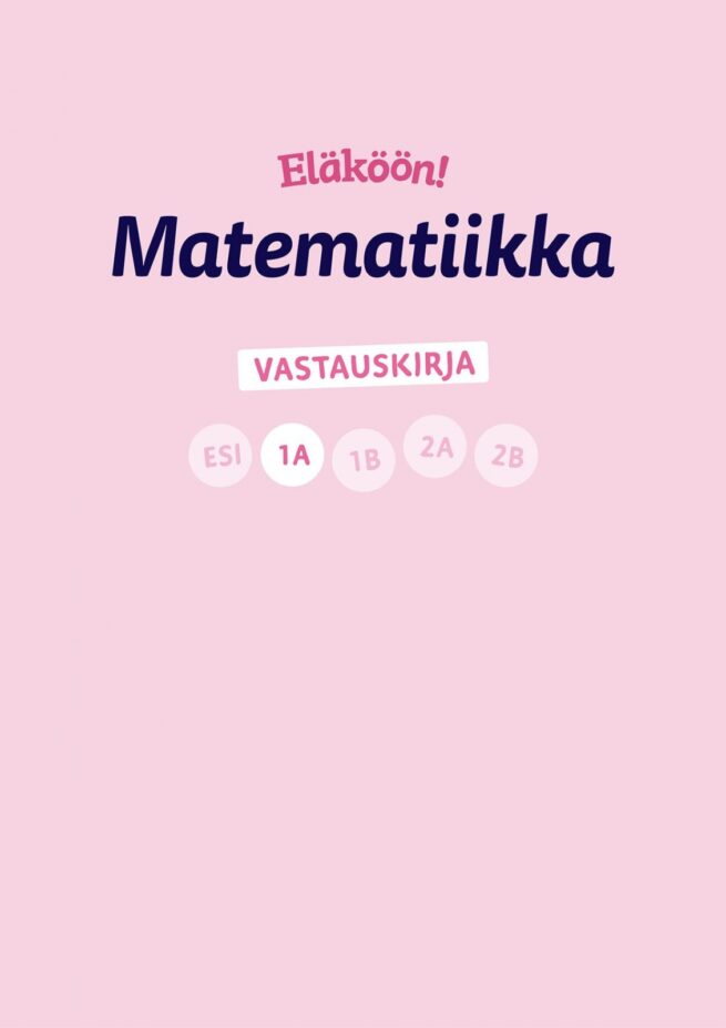 Eläköön! Matematiikka - Vastauskirja 1A