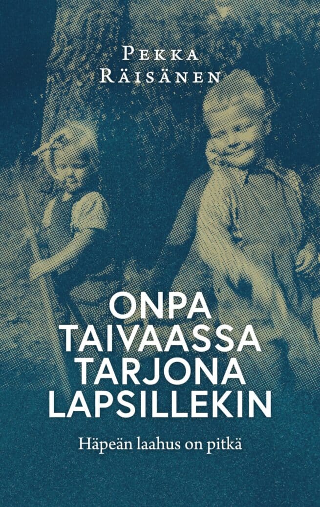 Onpa taivaassa tarjona lapsillekin - Häpeän laahus on pitkä