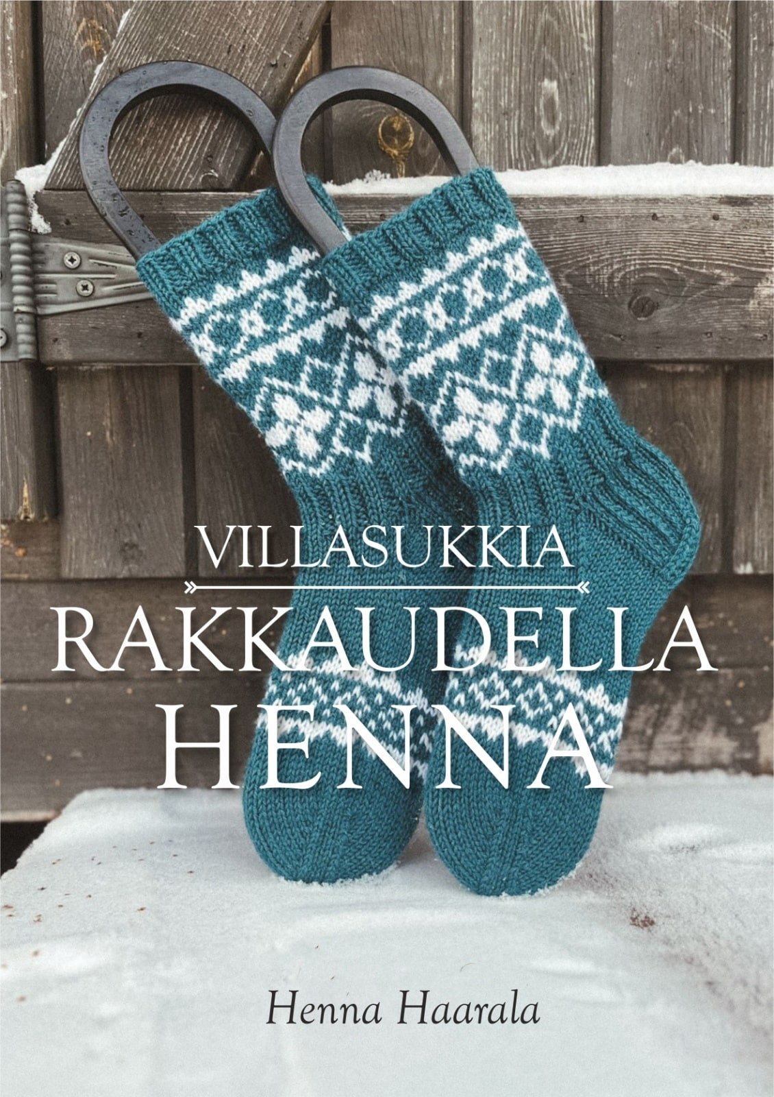 Rakkaudella villasukkia : rakkaudella Henna
