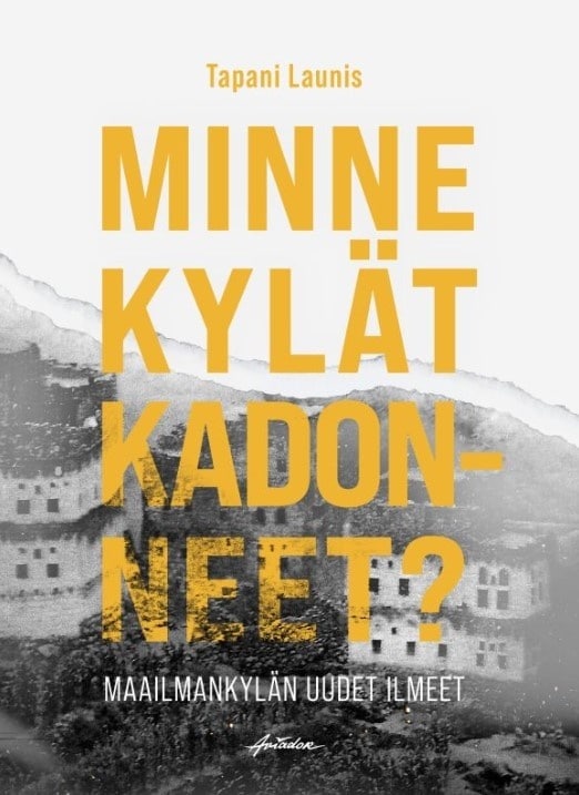 Minne kylät kadonneet