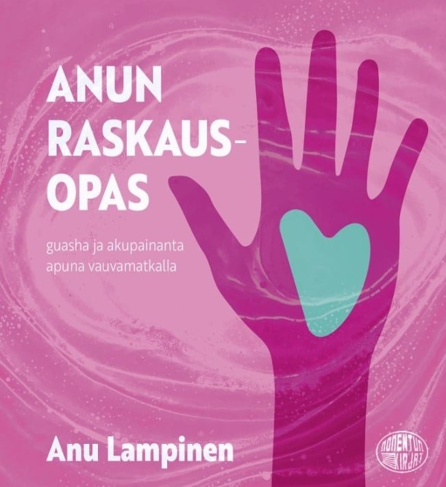 Anun raskausopas – Guasha ja akupainanta apuna vauvamatkalla