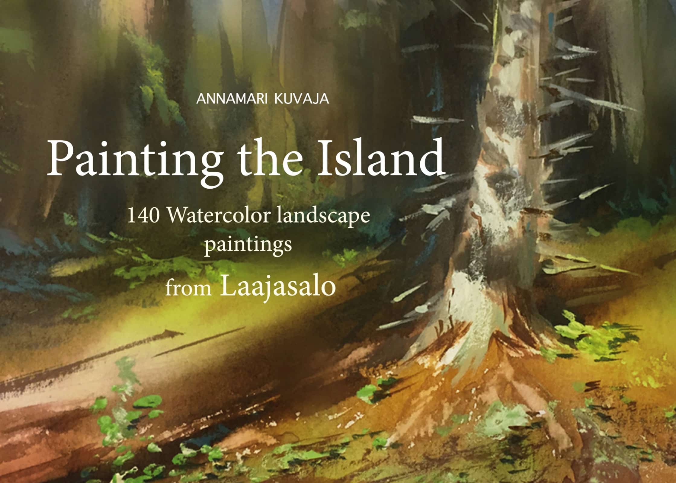 Painting the island : 140 watercolor landscape paintings from Laajasalo