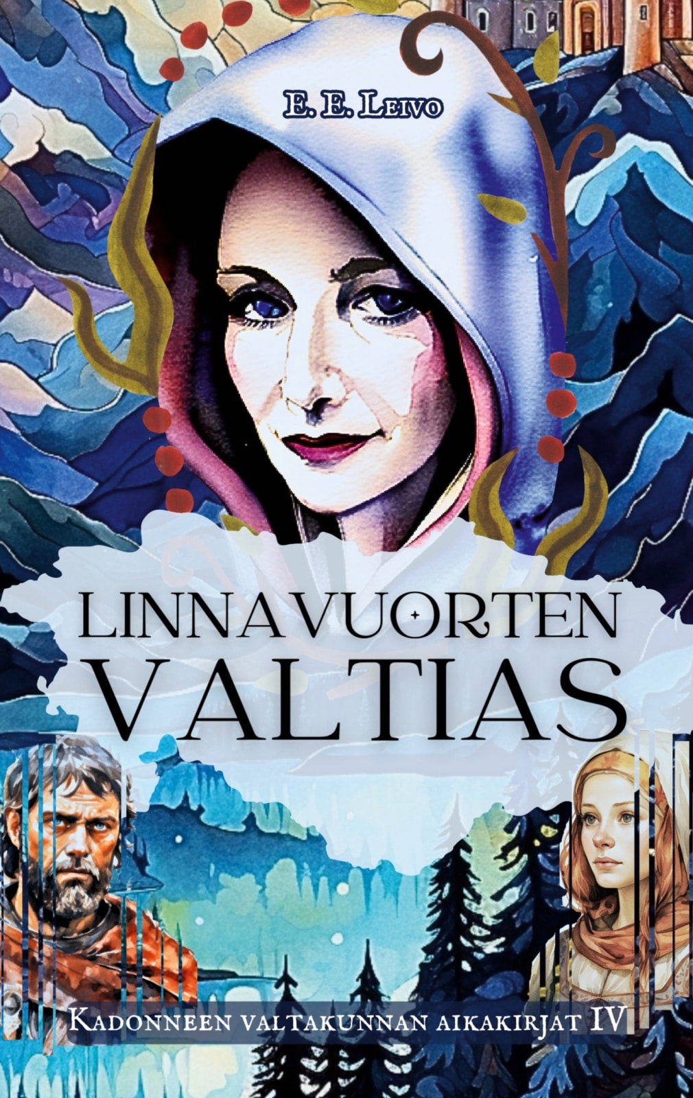 Linnavuorten valtias : kadonneen valtakunnan aikakirjat 4