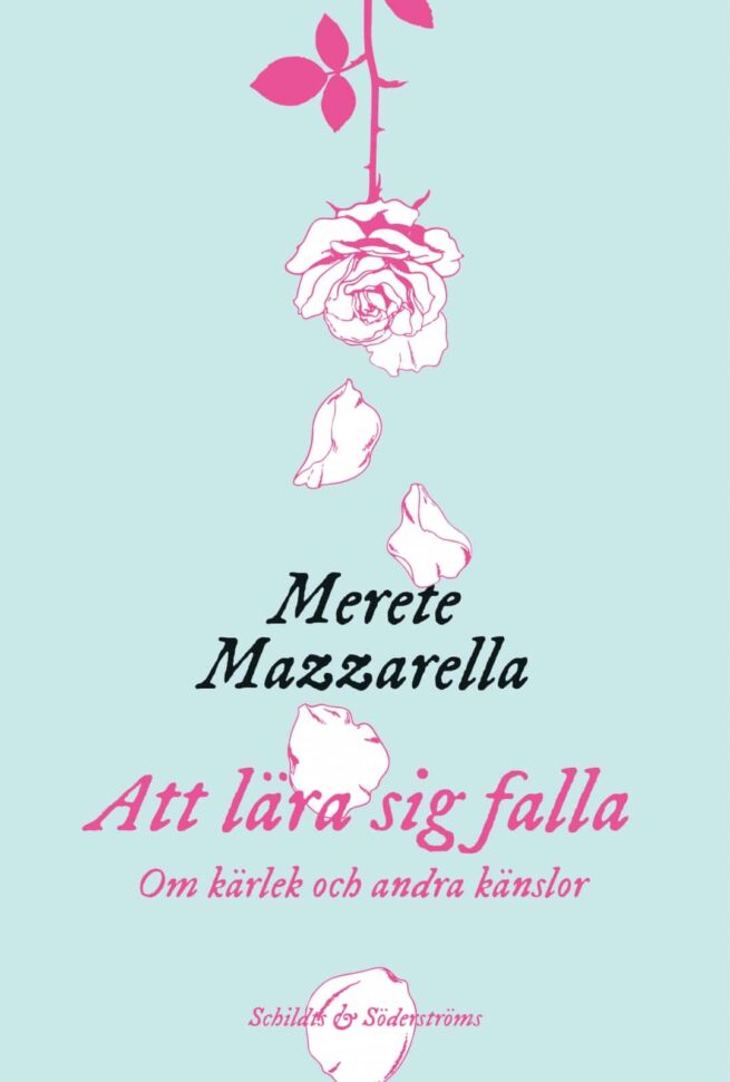 Att lära sig falla : om kärlek och andra känslor