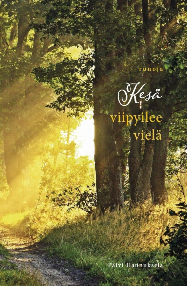 Kesä viipyilee vielä : runoja