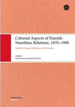 Colonial aspects of finnish-namibian relations, 1870–1990 : cultural change, endurance and resistance