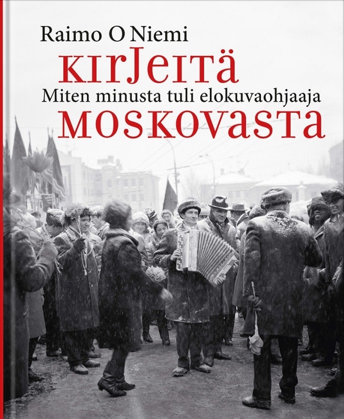 Kirjeitä Moskovasta : miten minusta tuli elokuvaohjaaja