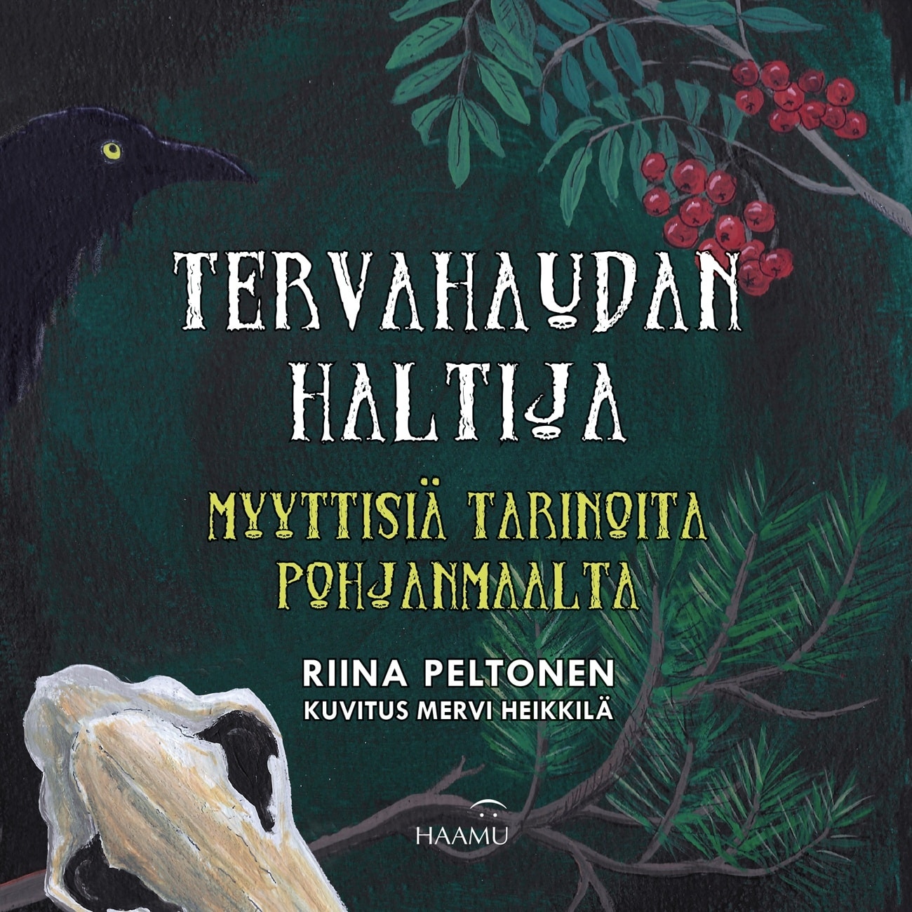 Tervahaudan haltija : myyttisiä tarinoita Pohjanmaalta