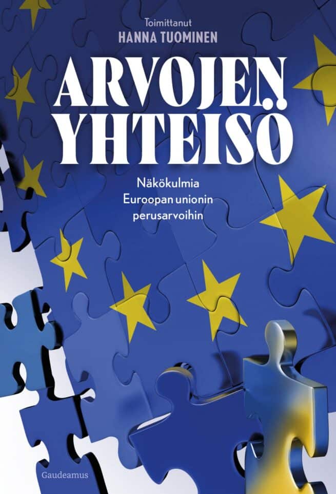 Arvojen yhteisö : Näkökulmia Euroopan unionin perusarvoihin