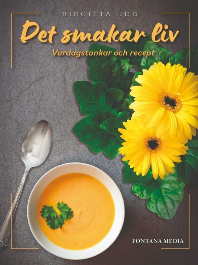 Det smakar liv : vardagstankar och recept