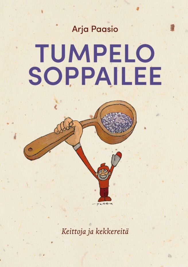 Tumpelo soppailee : keittoja ja kekkereitä