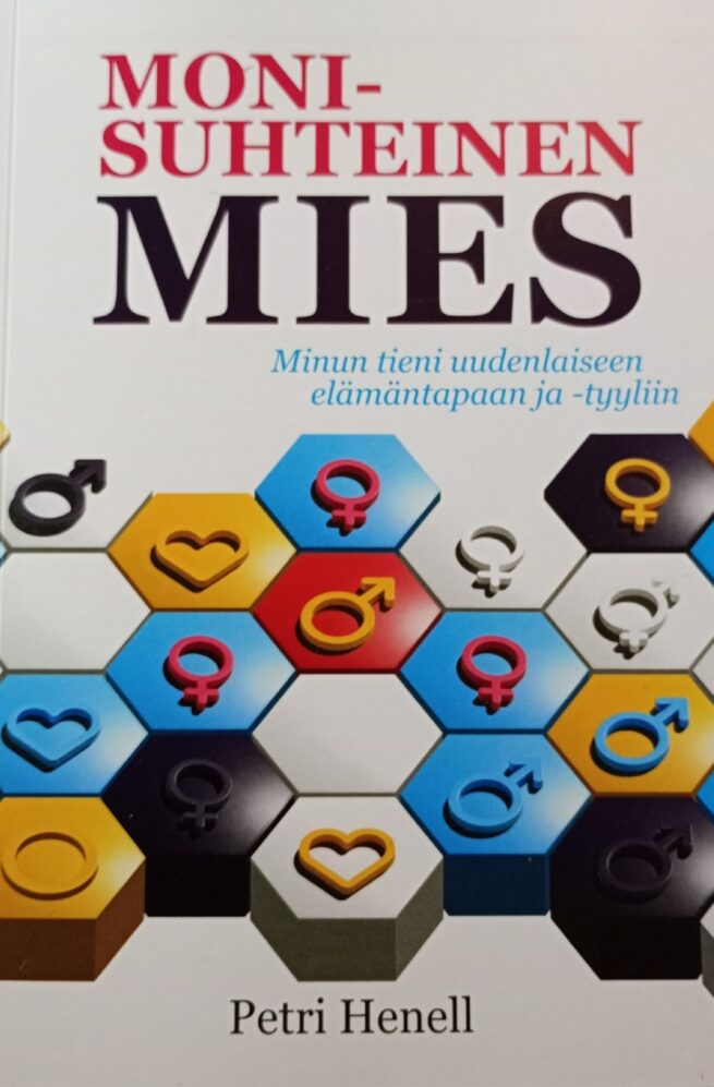 Monisuhteinen mies : minun tieni uudenlaiseen elämäntapaan ja -tyyliin