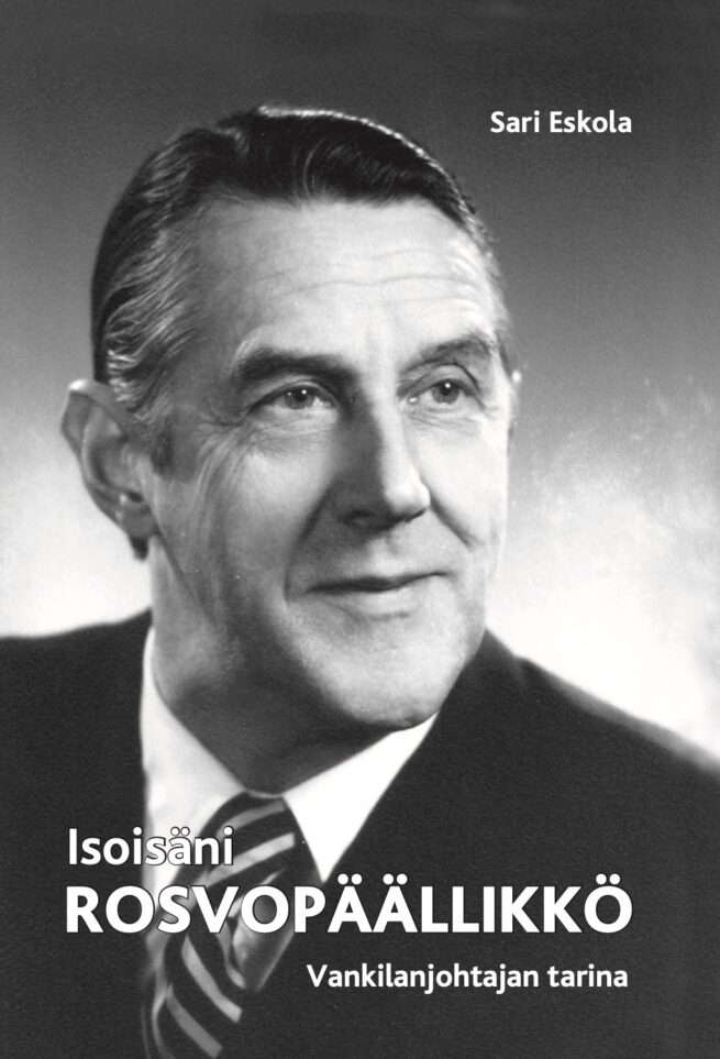 Isoisäni rosvopäällikkö : vankilanjohtajan tarina