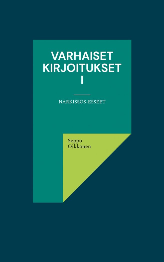 Varhaiset kirjoitukset I : Narkissos-esseet