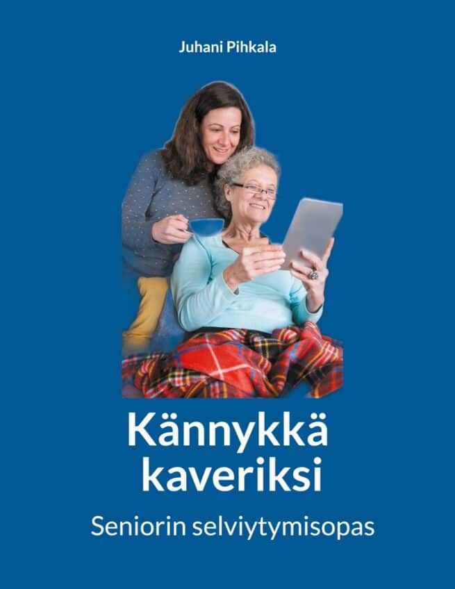 Kännykkä kaveriksi : seniorin selviytymisopas