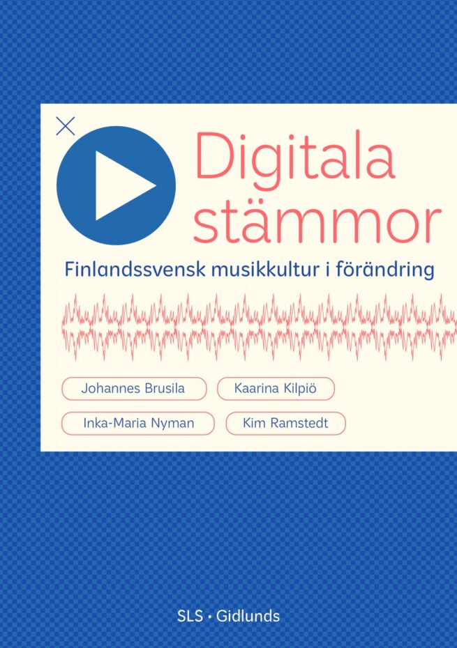 Digitala stämmor : Finlandssvensk musikkultur i förändring