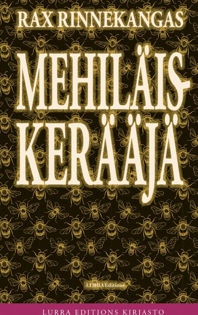 Mehiläiskerääjä : kertomus väkivallasta ja sen toteuttajista