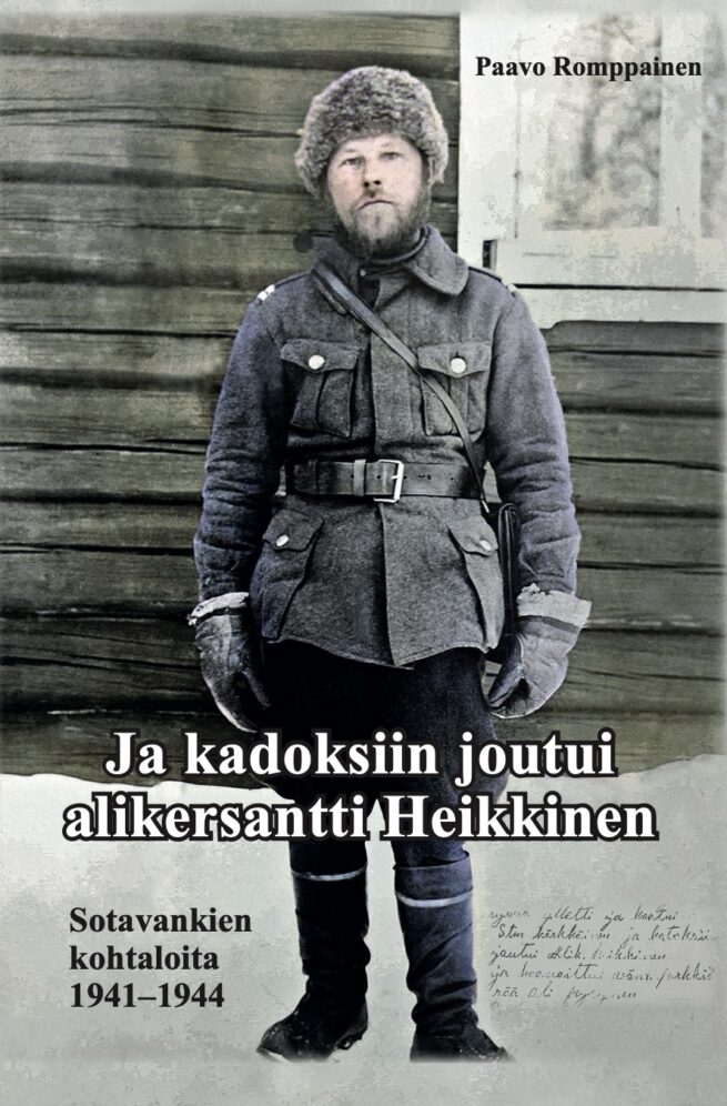 Ja kadoksiin joutui alikersantti Heikkinen : sotavankien kohtaloita 1941–1944