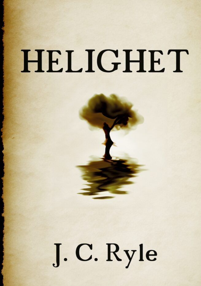 Helighet : dess natur, hinder, svårigheter och rötter