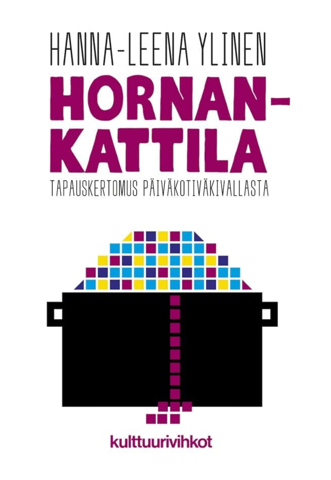 Hornankattila : tapauskertomus päivikotiväkivallasta