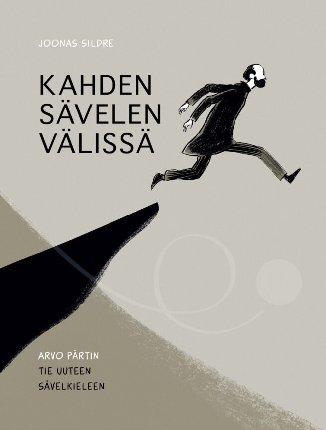 Kahden sävelen välissä : Arvo Pärtin tie uuteen sävelkieleen
