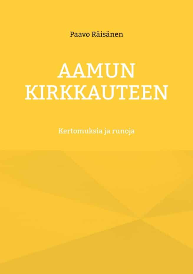 Aamun kirkkauteen : kertomuksia ja runoja
