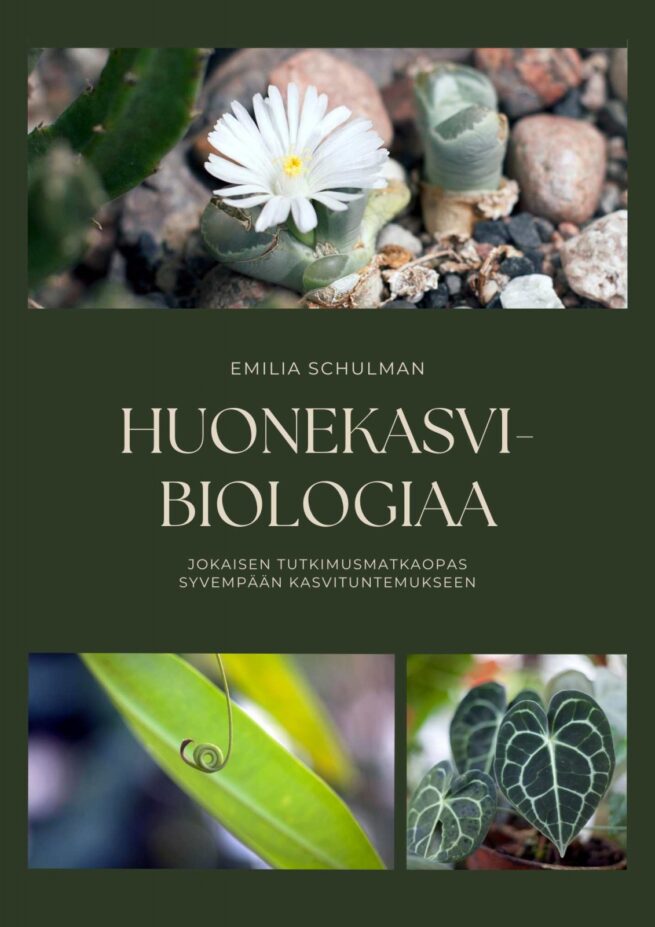 Huonekasvibiologiaa (sis. myös kirjaan täytettäviä tehtäviä) : jokaisen tutkimusmatkaopas syvempään kasvituntemukseen