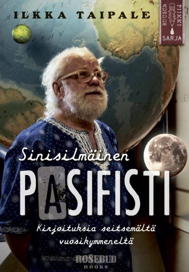 Sinisilmäinen pasifisti : kirjoituksia kuudelta vuosikymmeneltä
