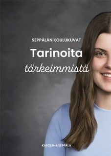 Seppälän koulukuvat : Tarinoita tärkeimmistä
