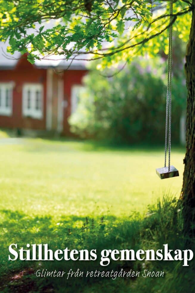 Stillhetens gemenskap : Glimtar från retreatgården Snoan