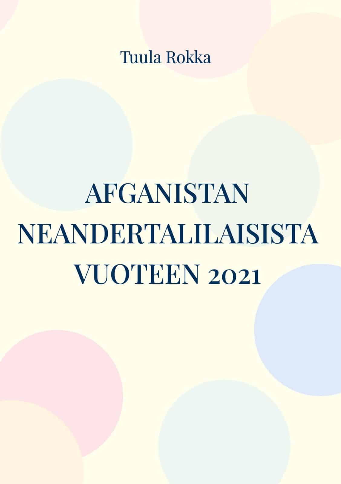 AFGANISTAN neandertalilaisista vuoteen 2021