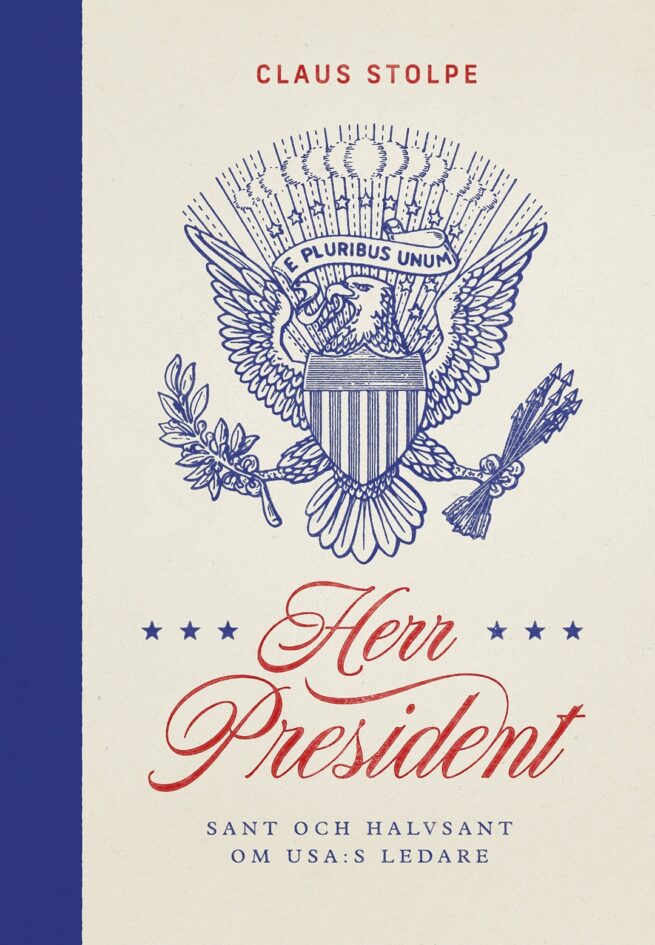 Herr president : sant och halvsant om USA:s ledare