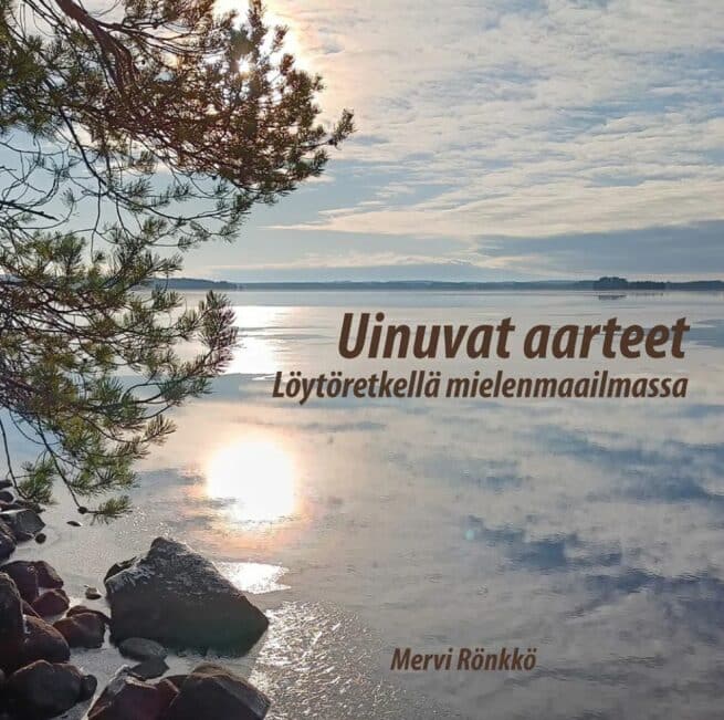 Uinuvat aarteet : löytöretkellä mielenmaailmassa : runoja ja kuvia