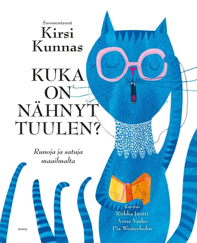 Kuka on nähnyt tuulen? : Runoja ja satuja maailmalta
