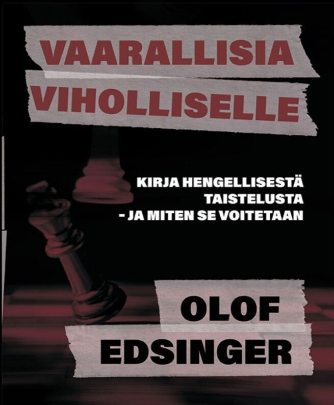 Vaarallisia viholliselle : kirja hengellisestä taistelusta ja miten se voitetaan