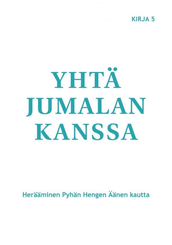 Yhtä Jumalan kanssa - Herääminen Pyhän Hengen Äänen kautta