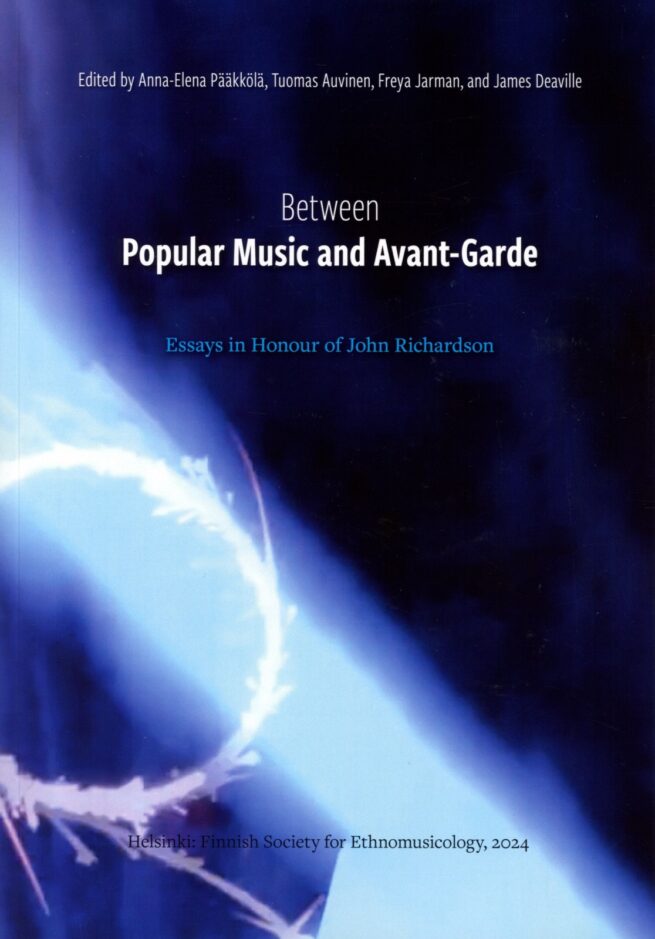Between popular music and avant-garde : essays in honour of John Richardson