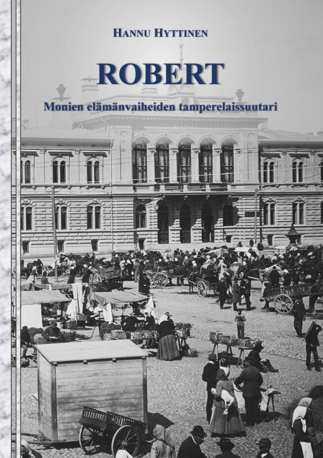Robert : monien elämänvaiheiden tamperelaissuutari