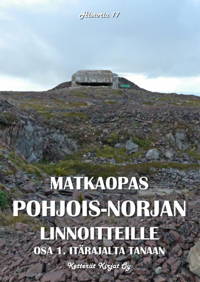 Matkaopas Pohjois-Norjan linnoitteille : Osa 1. Itärajalta Tanaan