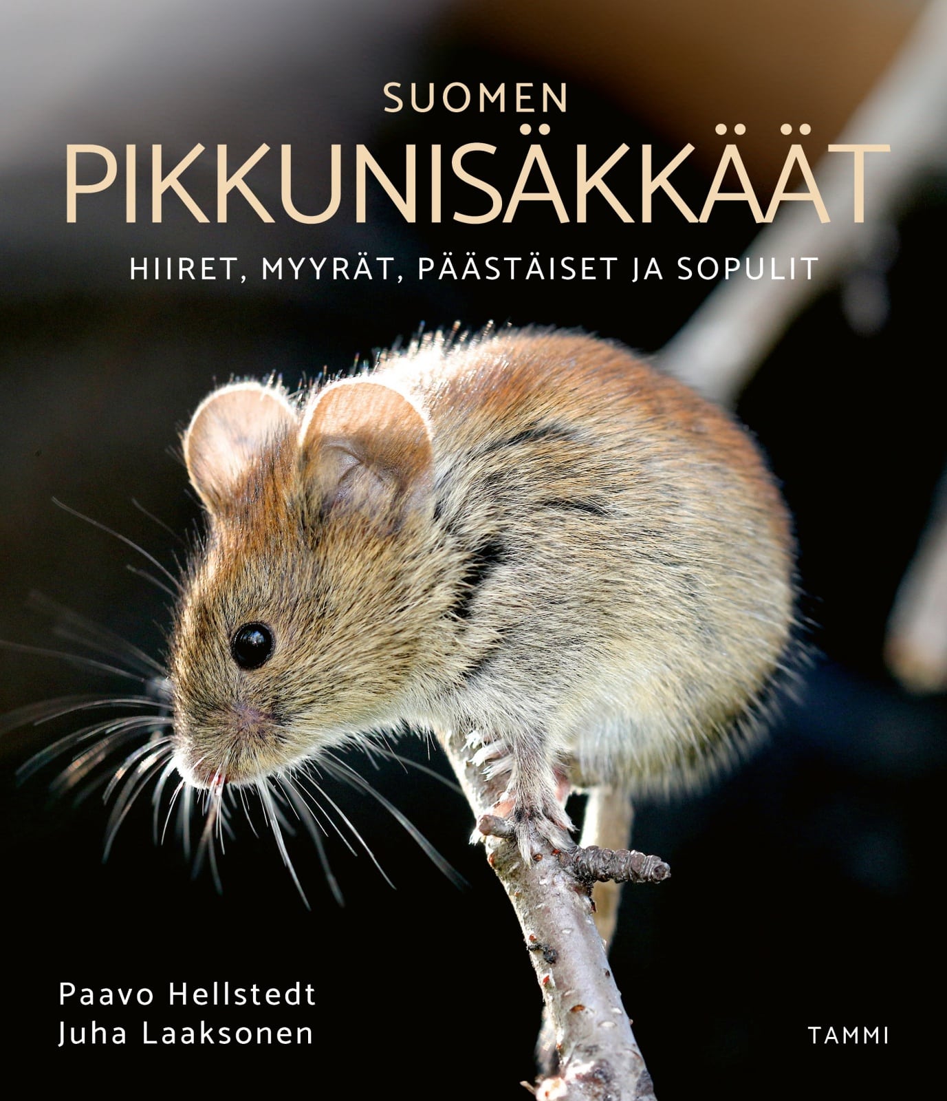 Suomen pikkunisäkkäät : hiiret, myyrät, päästäiset ja sopulit