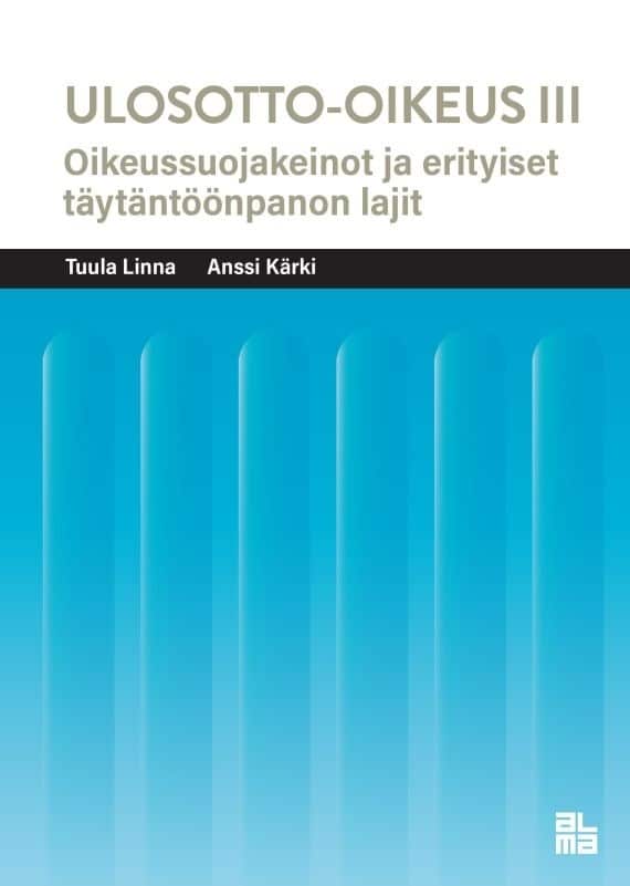 Ulosotto-oikeus 3 : Oikeussuojakeinot ja erityiset täytäntöönpanon lajit