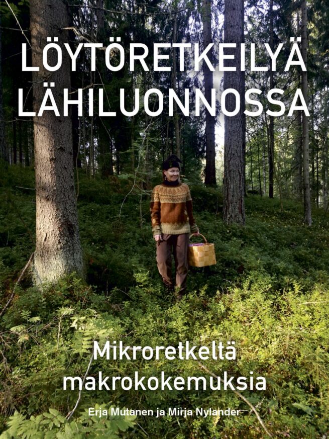 Löytöretkeilyä lähiluonnossa - Mikroretkeltä makrokokemuksia