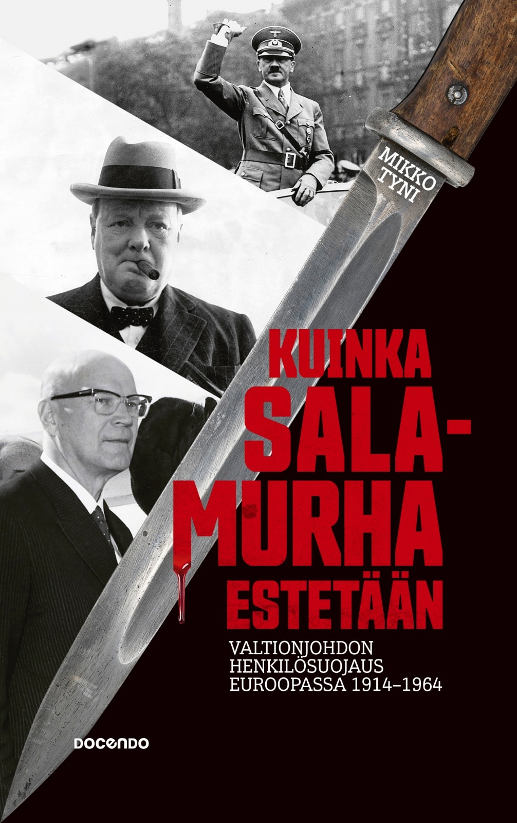 Kuinka salamurha estetään : valtionjohdon henkilösuojaus Euroopassa 1914–1964