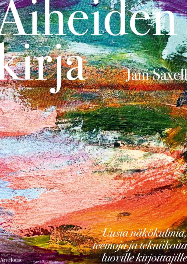 Aiheiden kirja : uusia näkökulmia, teemoja ja tekniikoita kirjoittajille