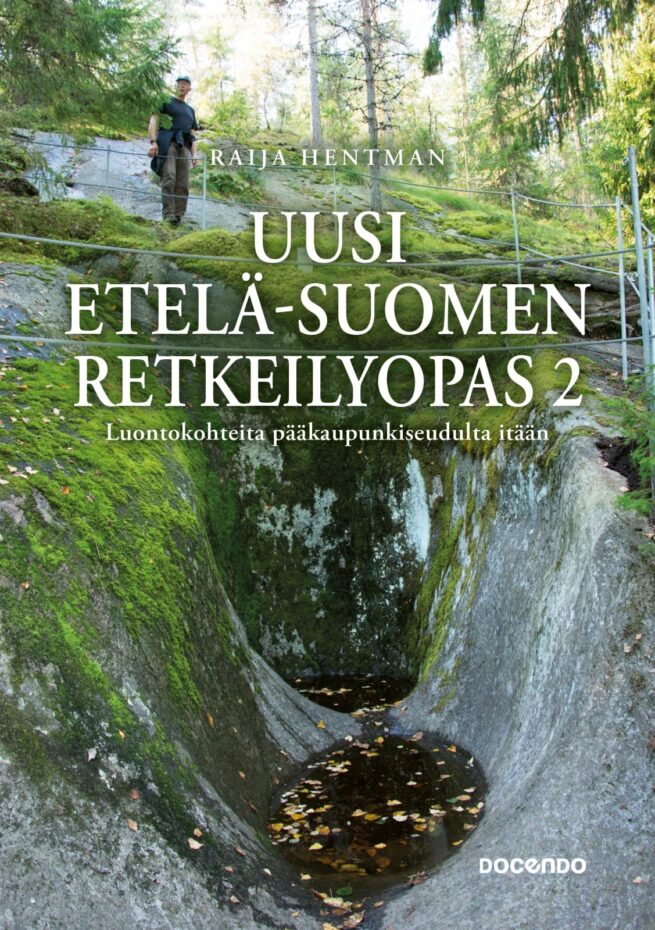 Uusi Etelä-Suomen retkeilyopas 2 : luontokohteita pääkaupunkiseudulta itään