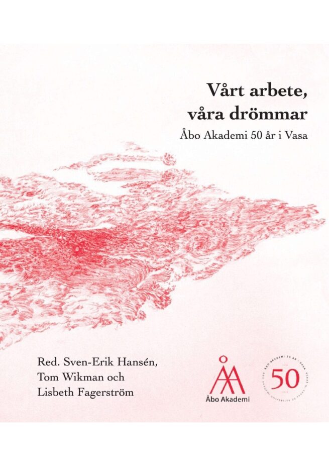 Vårt arbete, våra drömmar : Åbo Akademi 50 år i Vasa