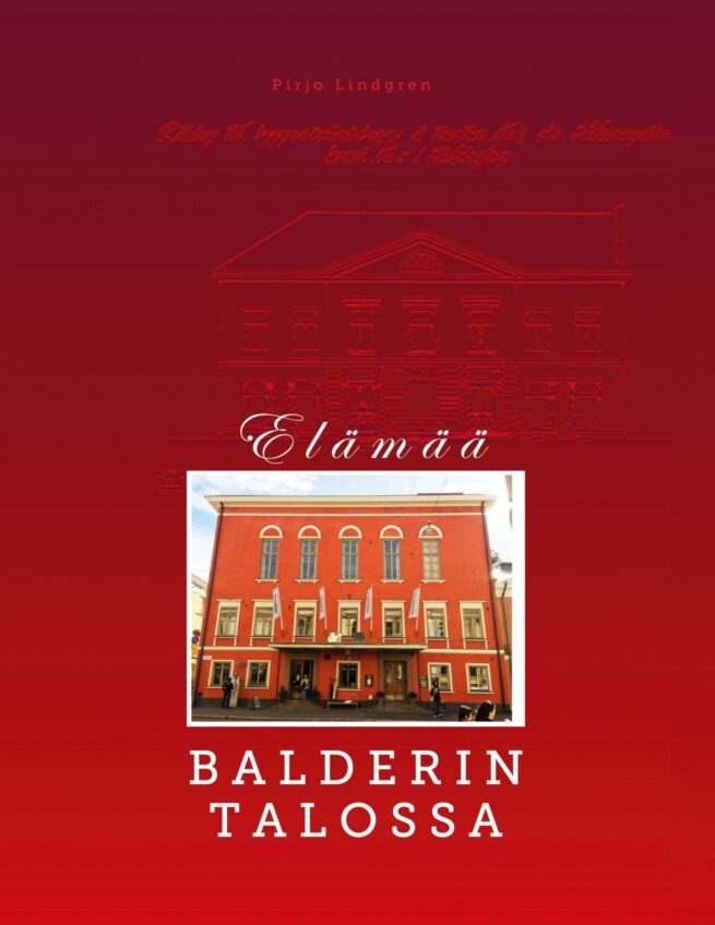 Elämää Balderin talossa : 1700-luvulta 2000-luvulle
